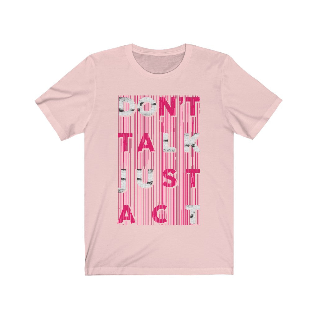 Don't Talk Just Act Typography T-Shirt