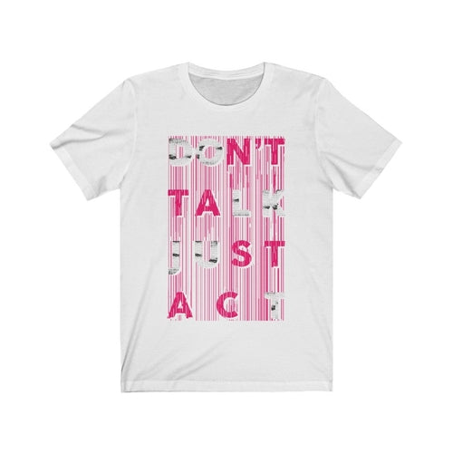 Don't Talk Just Act Typography T-Shirt