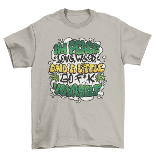 Weed graffiti quote Tee