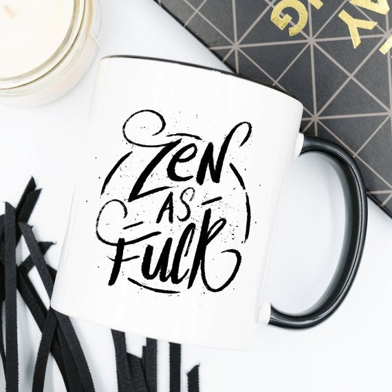 Coffee Mug, Zen As F#ck